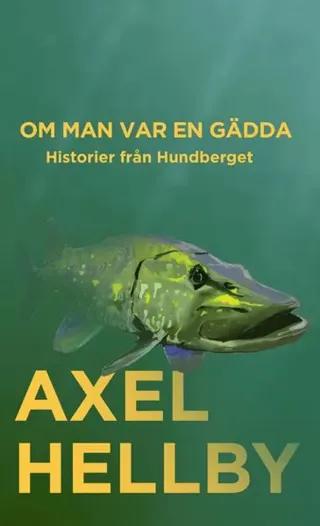 Om man var en gädda : Historier från Hundberget