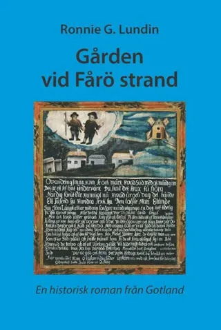 Gården vid Fårö strand : en historisk roman från Gotland