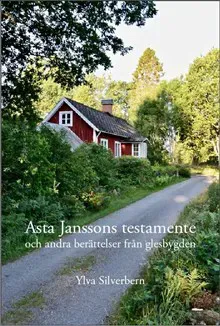 Asta Janssons testamente och andra berättelser från glesbygden