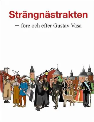 Strängnästrakten - före och efter Gustav Vasa