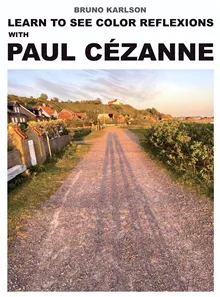 Learn to see color reflexions with Paul Cézanne