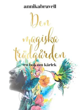 Den magiska trädgården : en bok om kärlek