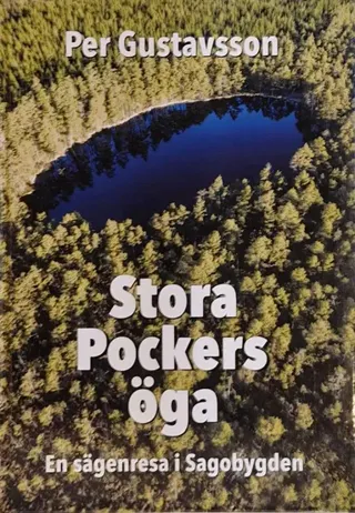 Stora Pockers öga - en sägenresa i Sagobygden
