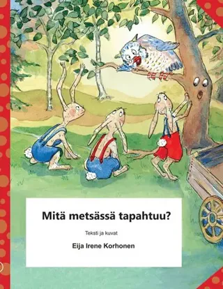 Mitä metsässä tapahtuu?