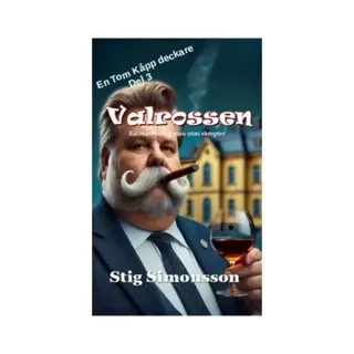 Valrossen : en vedervärdig man utan skrupler