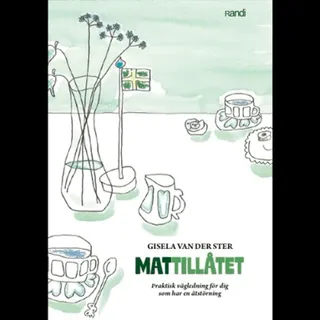 Mattillåtet : praktisk vägledning för dig som har en ätstörning