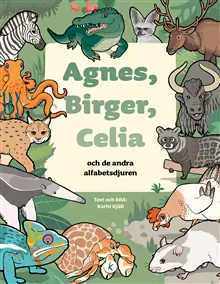 Agnes, Birger, Celia : och de andra alfabetsdjuren
