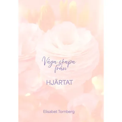 Våga skapa från hjärtat