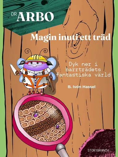 Magin inuti ett träd  : Dyk ner i barrträdets fantastiska värld