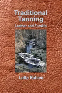 Traditional tanning : leather and furskin