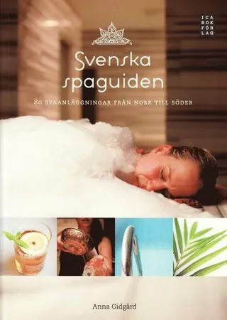 Svenska spaguiden : 80 spaanläggingar från norr till söder