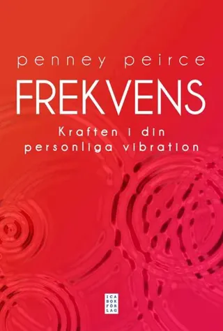 Frekvens : kraften i din personliga vibration