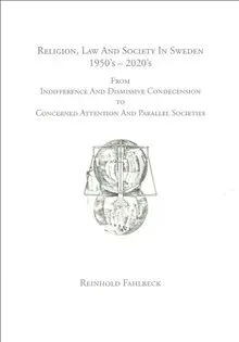 Religion, Law And Society In Sweden 1950's - 2020's