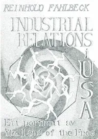 Industrial Relations i USA Ett porträtt av 'the Land of the Free'