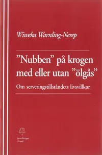 ”Nubben” på krogen med eller utan ”ölgås” Om serveringstillståndets livsvillkor