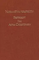 Normativa perspektiv Festskrift till Anna Christensen