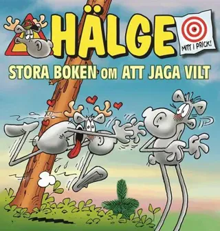 Hälge. Stora boken om att jaga vilt