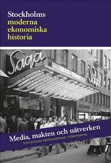 Media, makten och nätverken: Stockholms mediemarknad i förändring
