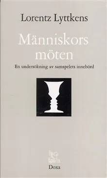 Människors möten - En undersökning av samspelets innebörd