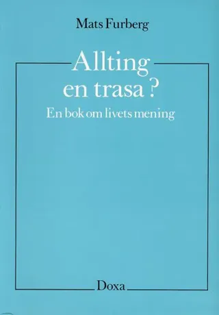 Allting en trasa? - En bok om livets mening