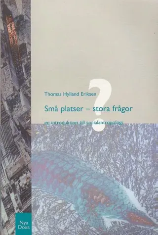 Små platser - stora frågor : En introduktion till socialantropologi