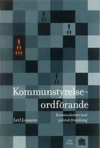 Kommunstyrelseordförande : Kommunledare med politisk förankring