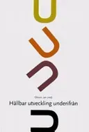 Hållbar utveckling underifrån? : lokala politiska processer och etiska vägval