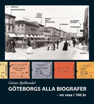 Göteborgs alla biografer : en resa i 100 år