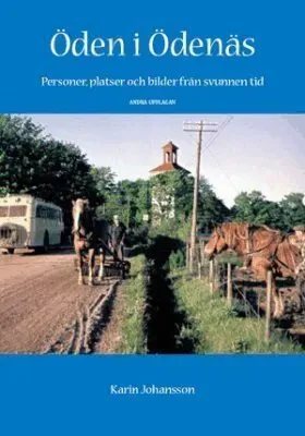 Öden i Ödenäs : personer, platser och bilder från svunnen tid