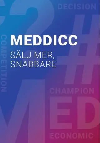 MEDDICC Sälj mer, snabbare