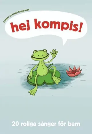 Hej kompis! : 20 roliga sånger för barn