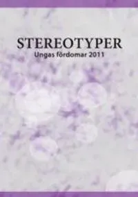 STEREOTYPER : ungas fördomar 2011