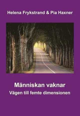 Människan vaknar : vägen till femte dimensionen