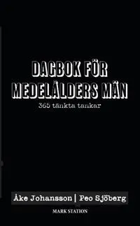 Dagbok för medelålders män : 365 tänkta tankar