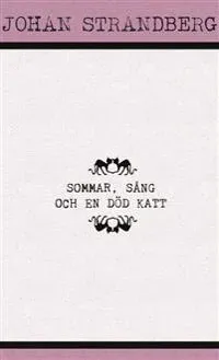 Sommar, sång och en död katt