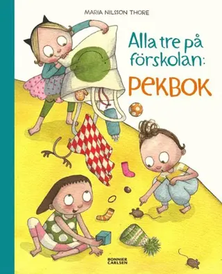 Alla tre på förskolan. Pekbok