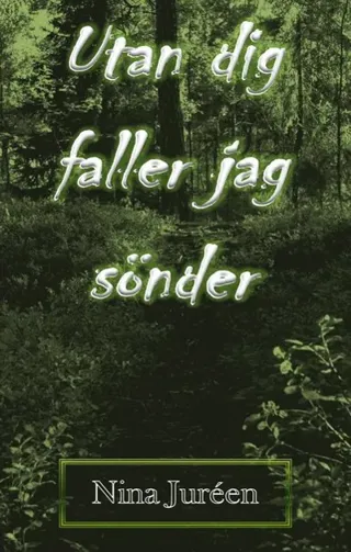 Utan dig faller jag sönder
