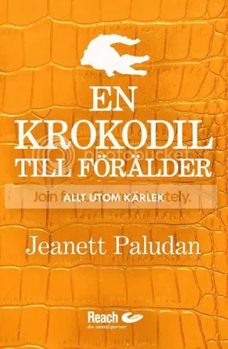 En krokodil till förälder? - Allt utom kärlek