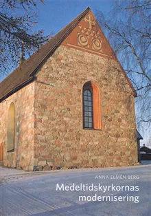 Medeltidskyrkornas modernisering: Den svenska restaureringsdiskursen och kyrkliga moderniseringsprocessen ca 1925-1975 med exempel från Övre Norrland