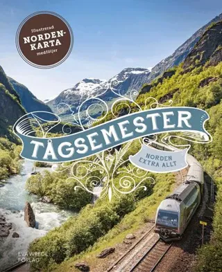 Tågsemester : Norden extra allt