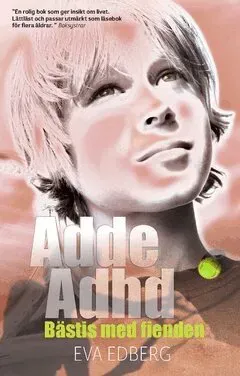 Adde Adhd : bästis med fienden