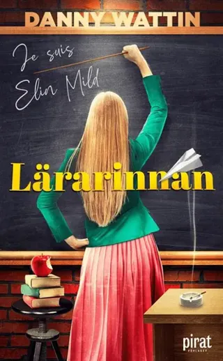 Lärarinnan : je suis Elin Mild