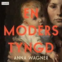 En moders tyngd av Historiska Media