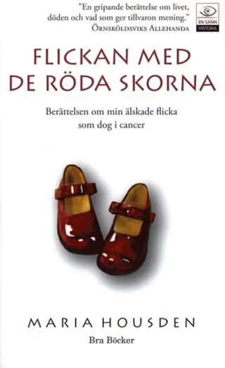 Flickan med de röda skorna : berättelsen om Hannah, min älskade flicka som dog i cancer