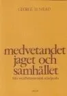 Medvetandet, jaget och samhället - från socialbehavioristisk ståndpunkt