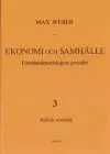 Ekonomi och Samhälle 3 Förståendesociologins grunder Politisk Sociologi