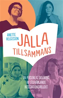 JallaTillsammans : en personlig skildring av läsfrämjande integrationsprojekt