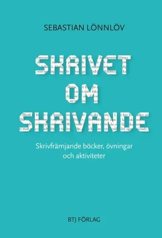 Skrivet om skrivande : skrivfrämjande böcker, övningar och aktiviteter