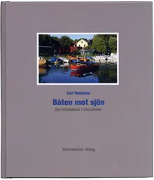 Båten mot sjön : om båtklubbar i Stockholm