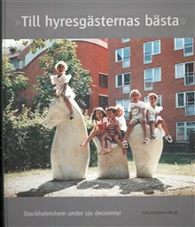 Till hyresgästernas bästa : Stockholmshem under sju decennier